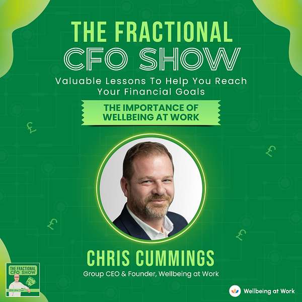 Importance Of Wellbeing At Work | Chris Cummings the fractional cfo show adam cooper
