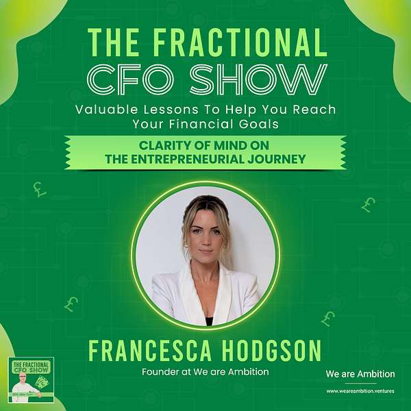 Clarity of Mind Entrepreneurial Journey Francesca Hodgson the fractional cfo show with adam cooper